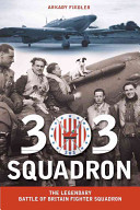 303 Squadron: The Legendary Battle of Britain Fighter Squadron (Fiedler Arkady)(Paperback)