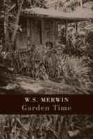 Garden Time (Merwin W. S.)(Paperback / softback)