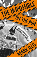 The Impossible: On the Run - Book 2 (Illis Mark)(Paperback / softback)