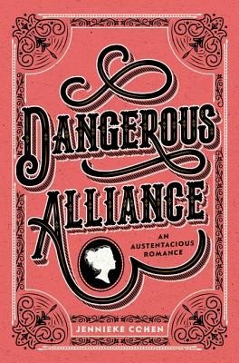 Dangerous Alliance: An Austentacious Romance (Cohen Jennieke)(Pevná vazba)