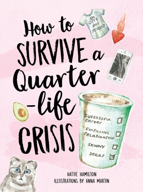 How to Survive a Quarter-Life Crisis - A Comfort Blanket for Twenty-Somethings (Hamilton Hattie)(Pevná vazba)