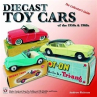 Diecast Toy Cars of the 1950s & 1960s: The Collector's Guide (Ralston Andrew)(Paperback)