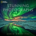 National Geographic Stunning Photographs (Griffiths Annie)(Pevná vazba)