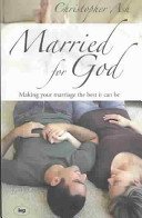 Married for God - Making Your Marriage The Best It Can Be (Ash Christopher (Author))(Paperback / softback)