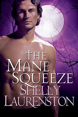 The Mane Squeeze (Laurenston Shelly)(Paperback)