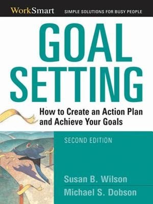 Goal Setting: How to Create an Action Plan and Achieve Your Goals (Dobson Michael)(Paperback)