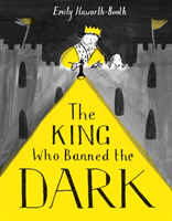King Who Banned the Dark (Haworth-Booth Emily)(Paperback / softback)