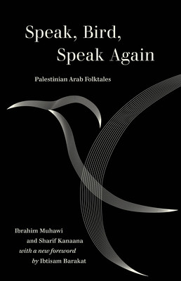 Speak, Bird, Speak Again: Palestinian Arab Folktales (Muhawi Ibrahim)(Paperback)