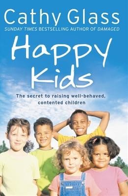 Happy Kids - The Secrets to Raising Well-Behaved, Contented Children (Glass Cathy)(Paperback / softback)