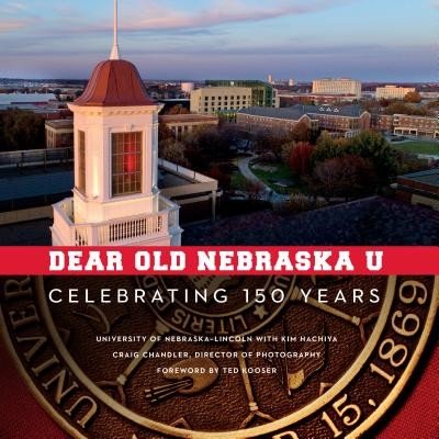 Dear Old Nebraska U: Celebrating 150 Years (University of Nebraska-Lincoln)(Pevná vazba)