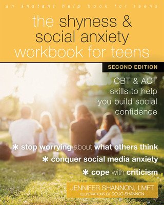 The Shyness and Social Anxiety Workbook for Teens: CBT and ACT Skills to Help You Build Social Confidence (Shannon Jennifer)(Paperback)