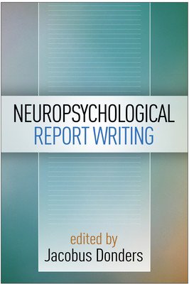 Neuropsychological Report Writing (Donders Jacobus)(Paperback)