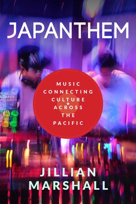 Japanthem: Counter-Cultural Experiences, Cross-Cultural Remixes (Marshall Jillian)(Paperback)