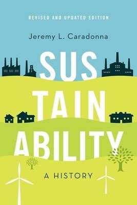 Sustainability: A History, Revised and Updated Edition (Caradonna Jeremy L.)(Paperback)