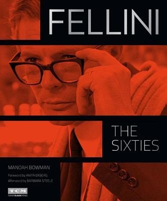 Fellini: The Sixties (Bowman Manoah)(Pevná vazba)