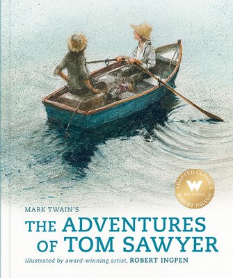 The Adventures of Tom Sawyer (Abridged Edition): A Robert Ingpen Illustrated Classic (Twain Mark)(Pevná vazba)
