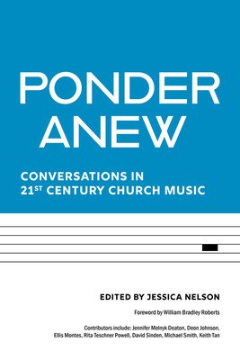 Ponder Anew: Conversations in 21st Century Church Music (Nelson Jessica)(Paperback)