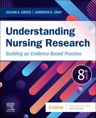 Understanding Nursing Research: Building an Evidence-Based Practice (Grove Susan K.)(Paperback)