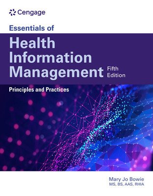 Essentials of Health Information Management: Principles and Practices: Principles and Practices (Bowie Mary Jo)(Paperback)