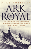 Ark Royal - Sailing Into Glory (Rossiter Mike)(Paperback / softback)