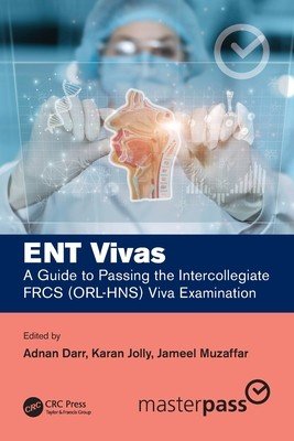 ENT Vivas: A Guide to Passing the Intercollegiate FRCS (ORL-HNS) Viva Examination (Darr Adnan)(Paperback)