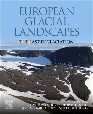 European Glacial Landscapes: The Last Deglaciation (Palacios David)(Paperback)