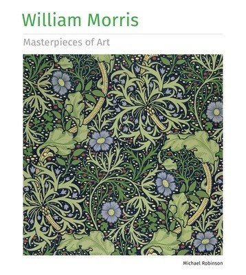 William Morris Masterpieces of Art (Robinson Michael)(Pevná vazba)