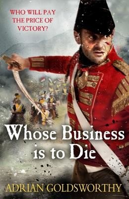 Whose Business Is to Die (Goldsworthy Adrian)(Paperback)