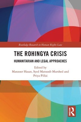 The Rohingya Crisis: Humanitarian and Legal Approaches (Hasan Manzoor)(Paperback)