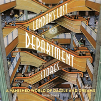 London's Lost Department Stores - A Vanished World of Dazzle and Dreams (Boase Tessa)(Paperback / softback)