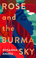 Rose and the Burma Sky - The heartrending unrequited love story of a black soldier in the Second World War (Amaka Rosanna)(Pevná vazba)