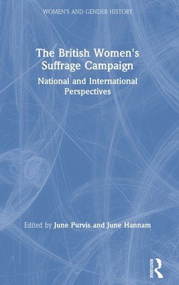 The British Women's Suffrage Campaign: National and International Perspectives (Purvis June)(Pevná vazba)