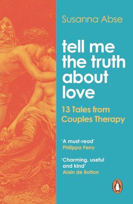 Tell Me the Truth About Love - 13 Tales from Couple Therapy (Abse Susanna)(Paperback / softback)