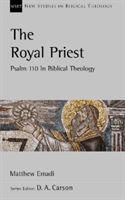 Royal Priest - Psalm 110 In Biblical Theology (Emadi Dr Matthew)(Paperback / softback)