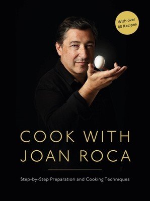 Cook with Joan Roca: Step-By-Step Preparation and Cooking Techniques (Roca Joan)(Pevná vazba)