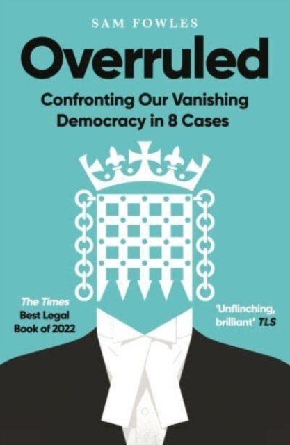 Overruled - Confronting Our Vanishing Democracy in 8 Cases (Fowles Sam)(Paperback / softback)