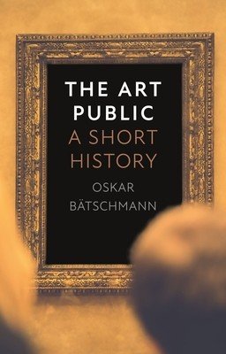 The Art Public: A Short History (Btschmann Oskar)(Pevná vazba)