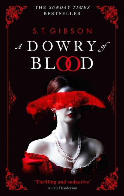 Dowry of Blood - THE GOTHIC SUNDAY TIMES BESTSELLER (Gibson S.T.)(Paperback / softback)