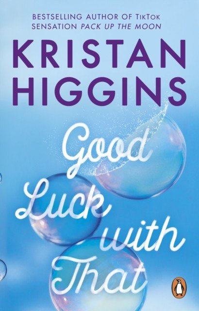 Good Luck with That - A heartfelt and emotional story from the bestselling author of TikTok sensation Pack up the Moon (Higgins Kristan)(Paperback / softback)