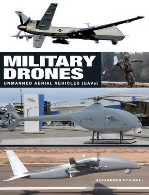 Military Drones: Unmanned Aerial Vehicles (Uavs) (Stilwell Alexander)(Pevná vazba)
