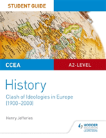 CCEA A2-level History Student Guide: Clash of Ideologies in Europe (1900-2000) (Jefferies Henry)(Paperback / softback)