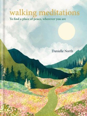 Walking Meditations: To Find a Place of Peace, Wherever You Are (North Danielle)(Pevná vazba)