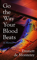 Go the Way Your Blood Beats (Monterey Emmett de)(Pevná vazba)
