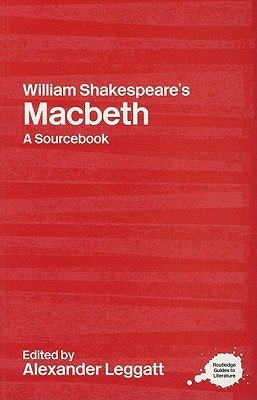William Shakespeare's Macbeth: A Routledge Study Guide and Sourcebook (Leggatt Alexander)(Paperback)