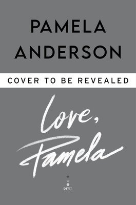 Love, Pamela: A Memoir of Prose, Poetry, and Truth (Anderson Pamela)(Pevná vazba)
