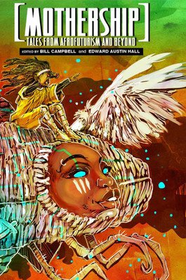 Mothership: Tales from Afrofuturism and Beyond (Campbell Bill)(Paperback)