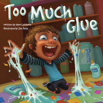 Too Much Glue (Lefebvre Jason)(Paperback)