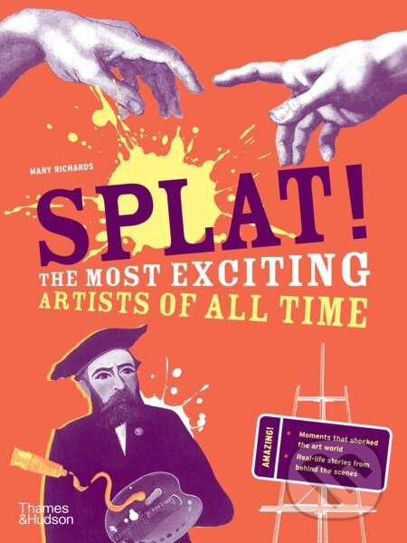 Splat!: The Most Exciting Artists of All Time - Mary Richards