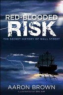 Red-Blooded Risk: The Secret History of Wall Street (Brown Aaron)(Pevná vazba)