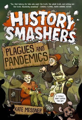 History Smashers: Plagues and Pandemics (Messner Kate)(Paperback)